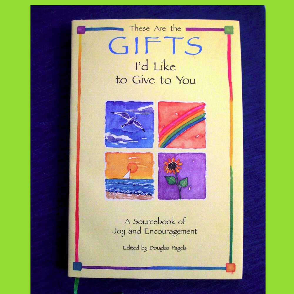 Book: These Are the Gifts I'd Like to Give to You, Edited by Douglas Pagels